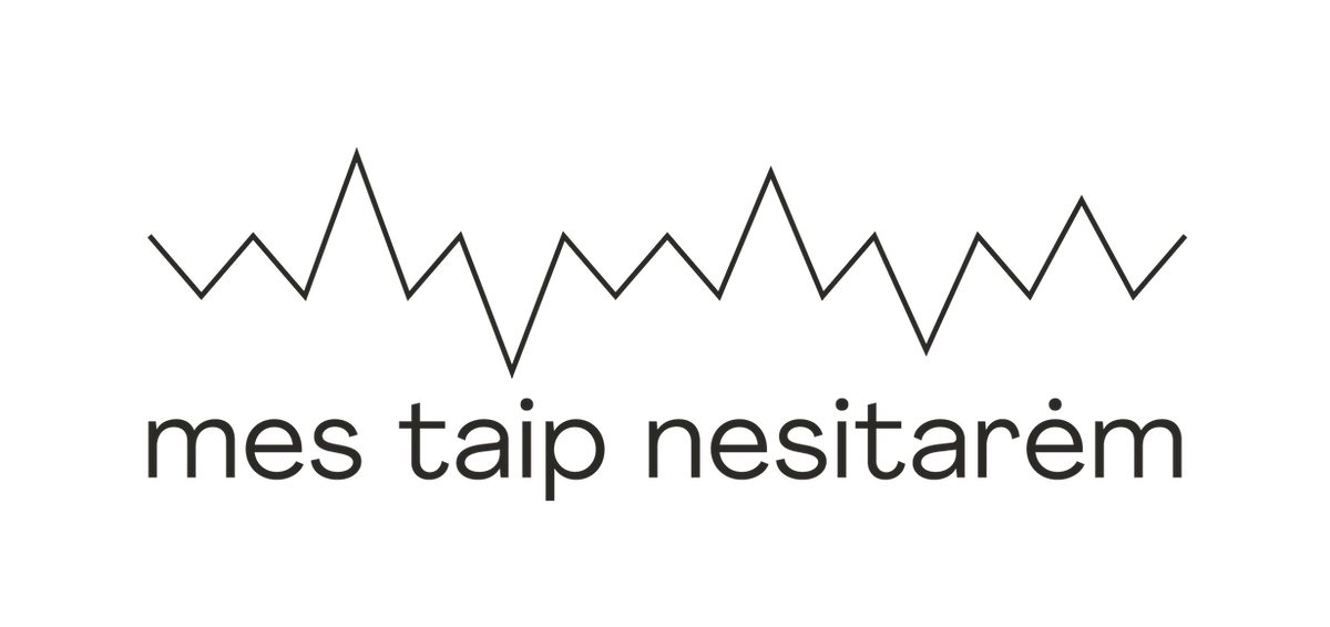 mes taip nesitarėm